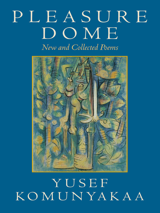 Title details for Pleasure Dome by Yusef Komunyakaa - Wait list